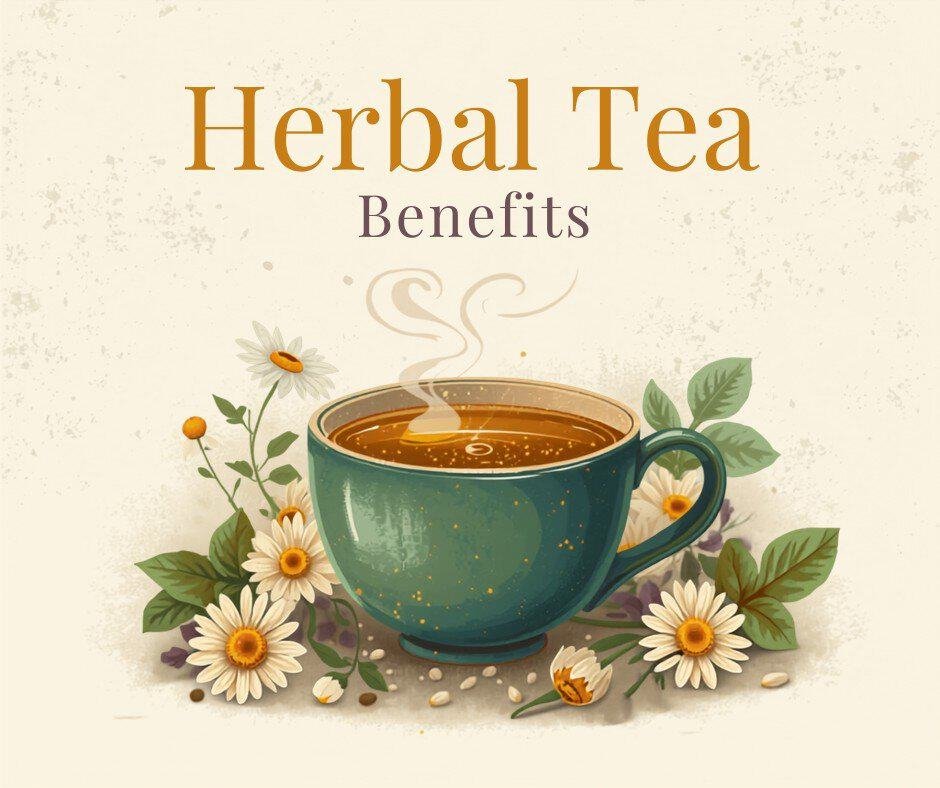 Herbal tea benefits and reasons to drink it daily